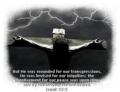 But He was wounded for our transgressions, He was bruised for our iniquities; the chastisement for our peace was upon Him, and by His stripes, we are healed. (Isaiah 53:5)